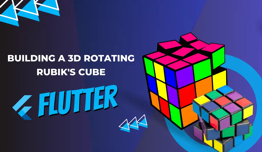 Unveiling the Magic: Building a 3D Rotating Rubik’s Cube in Flutter with Gesture Recognition
